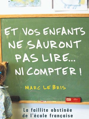 cover image of Et vos enfants ne sauront pas lire... ni compter !